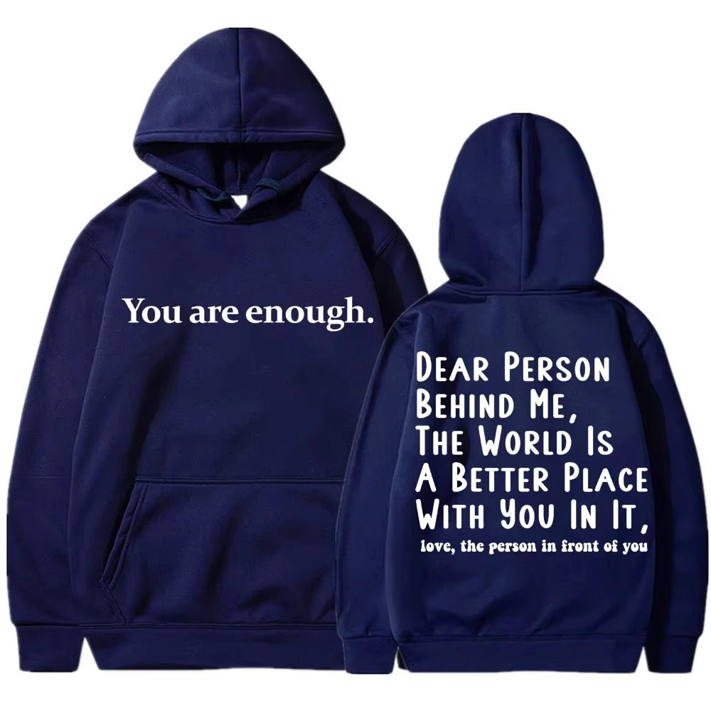 You Are Enough Dear Person Behind Me Hoodies for Men and Women - Maxwell shop